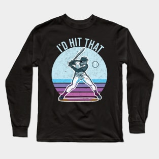 I'd hit that retro baseball lover design Long Sleeve T-Shirt